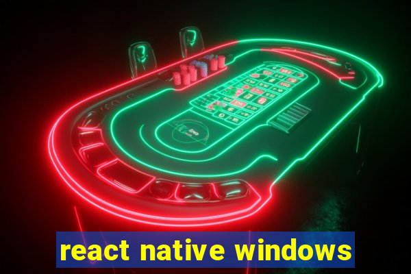 react native windows